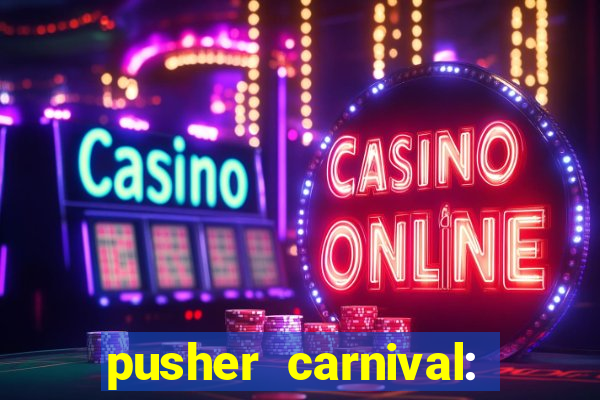 pusher carnival: coin master